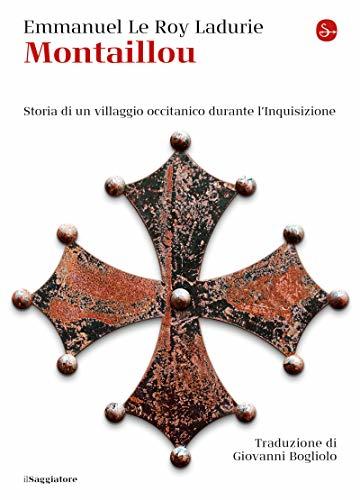 Montaillou. Storia di un villaggio occitanico durante l'Inquisizione (La cultura Vol. 1)